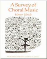 A Survey of Choral Music (Harbrace History of Musical Forms) 0155848631 Book Cover