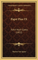 Papst Pius IX: Fahrt Nach Gaeta (1852) 1120862493 Book Cover