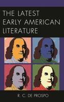 The Latest Early American Literature 1611495997 Book Cover