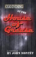 Odd Evening at the House of Grease 0615792138 Book Cover
