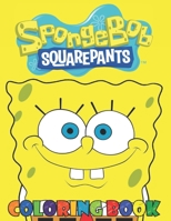 Spongebob Coloring Book: 50+ High Quality Illustrations. Great Coloring Book for Kids Ages 4-8 B09TDSP89N Book Cover
