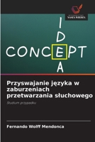 Przyswajanie jezyka w zaburzeniach przetwarzania sluchowego (Polish Edition) 6208607027 Book Cover