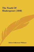Youth of Shakspeare 1358370958 Book Cover