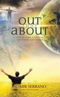 Out and about: How to Have Conscious Out-Of-Body Experiences 0991335708 Book Cover