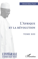 L'Afrique et la révolution: Tome XIII (L'Intégrale d'Ahmed Sékou Touré) (French Edition) 2140260554 Book Cover