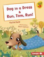 Dog in a Dress & Run, Tom, Run! 1541541669 Book Cover
