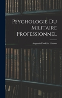 Psychologie Du Militaire Professionnel (Classic Reprint) 1016567421 Book Cover