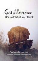 Gentleness: It's Not What You Think 1637460090 Book Cover