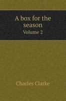 A Box for the Season Volume 2 3752580925 Book Cover