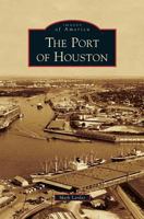 The Port of Houston 1467130761 Book Cover