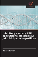 Inhibitory syntazy ATP specyficzne dla pratków jako leki przeciwgruzlicze (Polish Edition) 620892894X Book Cover