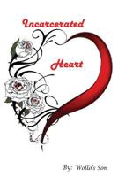 Incarcerated Heart 0692356363 Book Cover
