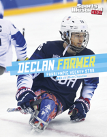 Declan Farmer: Paralympic Hockey Star (Sports Illustrated Kids Stars of Sports) 1496695305 Book Cover
