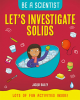Let's Investigate Solids 1427127824 Book Cover