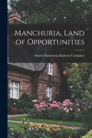 Manchuria: Land of Opportunities 1017430799 Book Cover