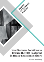 New Business Solutions to Reduce the CO2 Footprint in Heavy-Emissions Sectors 3346154130 Book Cover