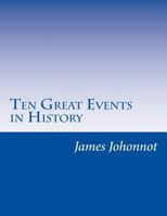 Ten Great Events in History 1499319703 Book Cover