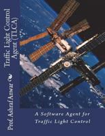 Traffic Light Control Agent (Tlca) 1723363294 Book Cover