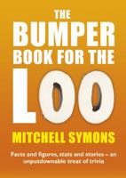 The Bumper Book For The Loo: Facts and figures, stats and stories - an unputdownable treat of trivia 0552167118 Book Cover