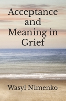 Acceptance and Meaning in Grief 1908142650 Book Cover