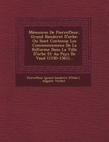 Memoires de Pierrefleur, Grand Banderet D'Orbe: Ou Sont Contenus Les Commencemens de La Reforme Dans La Ville D'Orbe Et Au Pays de Vaud (1530-1561)... 1249549450 Book Cover