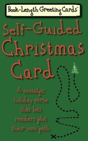 Self-Guided Christmas Card: A Nostalgic Holiday Verse That Lets Readers Plot Their Own Path 1736175904 Book Cover
