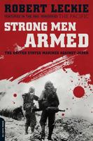 Strong Men Armed: The United States Marines Against Japan B0007FG17Y Book Cover