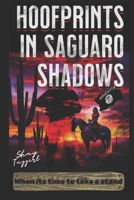 Hoofprints in Saguaro Shadows: When It's Time To Take A Stand (Hoofprints of War) B0D46W7ZM5 Book Cover