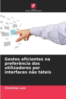 Gestos eficientes na preferência dos utilizadores por interfaces não táteis (Portuguese Edition) 6209522874 Book Cover