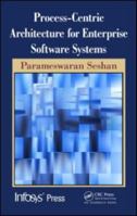 Process-Centric Architecture for Enterprise Software Systems 1138374210 Book Cover