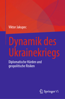 Dynamik des Ukrainekriegs: Diplomatische Hürden und geopolitische Risiken (German Edition) 3032093236 Book Cover