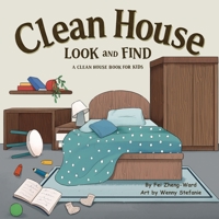 Clean House Look and Find: A Clean House Book for Smart, Curious, and Helpful Kids B0F7Y5YWV6 Book Cover