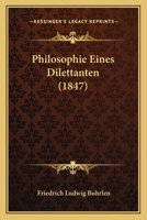 Philosophie Eines Dilettanten (1847) 1166994600 Book Cover