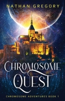 Chromosome Quest: A Hero's Quest Against the Singularity 1521499772 Book Cover