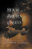 House of Brutes and Angels B0C7PH3RQC Book Cover