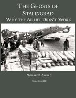 The Ghosts of Stalingrad: Why the Airlift Didn't Work 1608881555 Book Cover