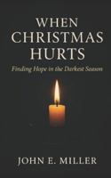 When Christmas Hurts: Finding Hope in the Darkest Season B0G58PXGZT Book Cover