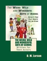 The Weird, Wild and Wonderful Days of School 1482739623 Book Cover