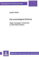 Die Verschwiegene Dichtung: Reden, Schweigen, Verstummen Im Werk Robert Walsers 3631438141 Book Cover