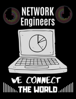 Network Engineers We Connect the World: Graph Paper Composition Book for Industrial Engineering, Systems Analysis, Engineer, Engineering Students, Math and Science Students. 1 inch squares graph paper 169526469X Book Cover