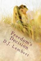 Freedom's Decision 1539844358 Book Cover