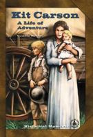 Kit Carson: A Life of Adventure 0780790103 Book Cover