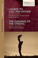 I Dared to Call Him Father & The Shaming of the Strong (Real-Life Stories for Every Generation) 1842914014 Book Cover