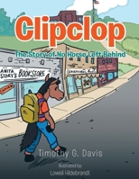 Clipclop: The Story of No Horse Left Behind B0BS8Y1LF5 Book Cover