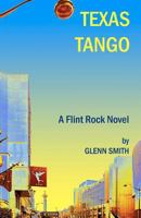Texas Tango: A Flint Rock Novel 1456477722 Book Cover