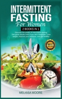 Intermittent Fasting for Women: Discover The Power Of Intermittent Fasting. Get Great Results Even If You Are A Beginner. Lose Weight, Improve Your Wellness, And Get Healthy. 1801230803 Book Cover