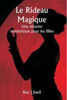 Le rideau magique Une histoire mystérieuse pour les filles (French Edition) 9358810661 Book Cover