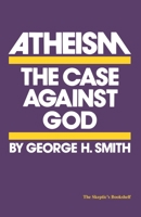 Atheism: The Case Against God 087975124X Book Cover