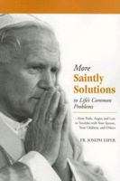 More Saintly Solutions to Life's Common Problems 1928832679 Book Cover