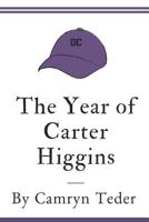 The Year of Carter Higgins 1725736551 Book Cover
